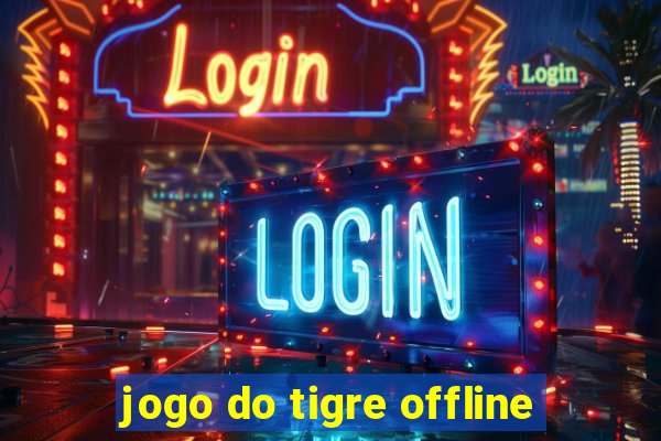 jogo do tigre offline